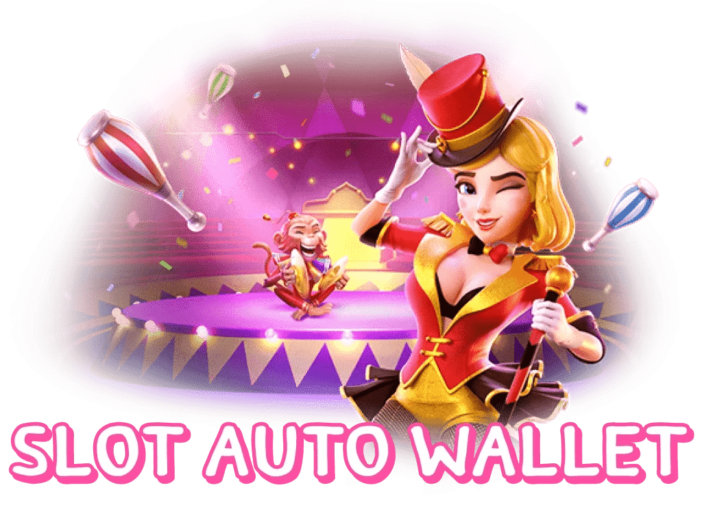 slot auto wallet ฝากถอน ไม่มี ขั้นต่ํา